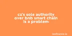 CZ's sole authority over BNB Smart Chain is a problem thumbnail