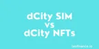 Investing in dCity SIM vs dCity NFTs thumbnail