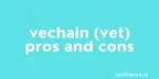 VeChain (VET) pros and cons thumbnail