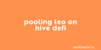 Pooling LEO on Hive DeFi - The SWAP.HIVE:LEO LP thumbnail