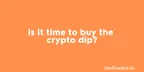 Is it time to buy the crypto dip? thumbnail