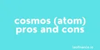 Cosmos (ATOM) pros and cons thumbnail