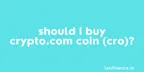 Should I buy Crypto.com Coin (CRO) in 2022? thumbnail