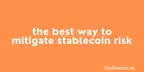 The best way to mitigate stablecoin risk thumbnail