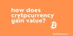 How does cryptocurrency gain value? thumbnail