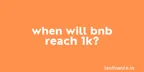 When will BNB reach 1k? thumbnail