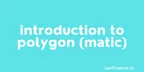 Introduction to Polygon (MATIC) thumbnail