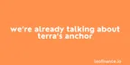 We’re actually already talking about Terra’s Anchor thumbnail