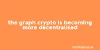 The Graph crypto is becoming more decentralised thumbnail