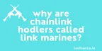 Why are Chainlink HODLers called Link Marines? thumbnail