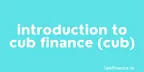 Introduction to Cub Finance (CUB) thumbnail