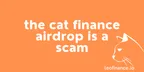 The Cat Finance airdrop is a scam thumbnail
