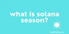 What is Solana Season and Solana Summer? thumbnail