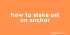 How to stake UST on Anchor thumbnail