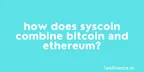 Syscoin combines Bitcoin and Ethereum thumbnail