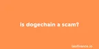 Is Dogechain a scam? thumbnail