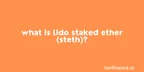 What is Lido Staked Ether (stETH)? thumbnail