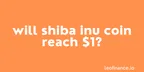 Will Shiba Inu coin reach $1? thumbnail