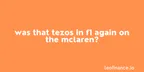 Was that Tezos in F1 again on the McLaren? thumbnail