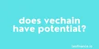 Does VeChain have potential? thumbnail