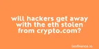 Will hackers get away with the ETH stolen from Crypto.com? thumbnail