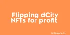 Flipping dCity NFTs for profit - dCity human trafficking thumbnail