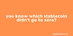 You know which stablecoin didn’t go to zero? thumbnail