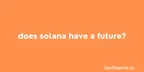 Does Solana have a future? thumbnail