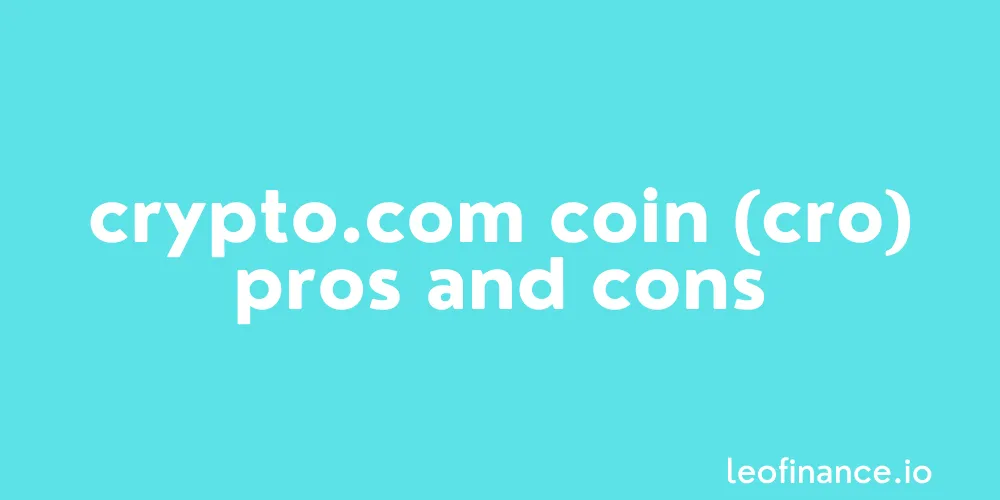 Crypto.com Coin (CRO) pros and cons.