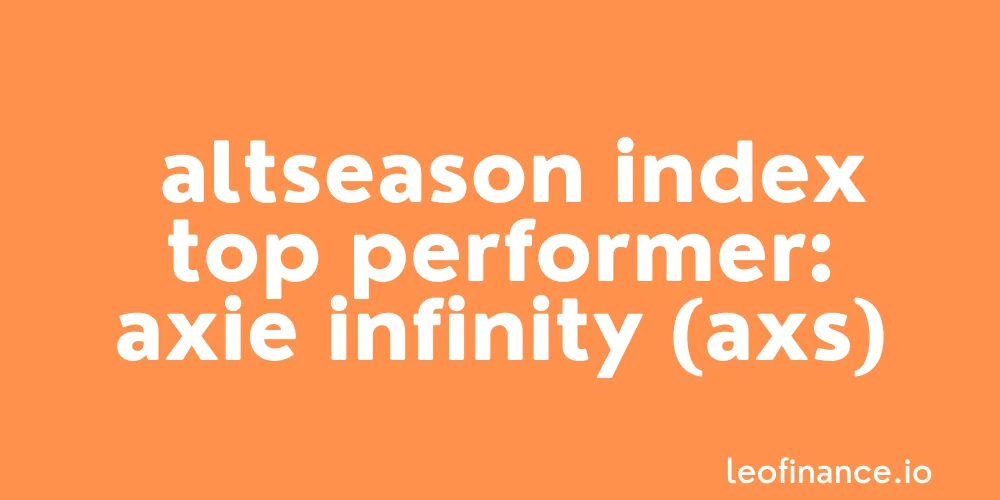 Altcoin Season Index top performer: Axie Infinity (AXS)