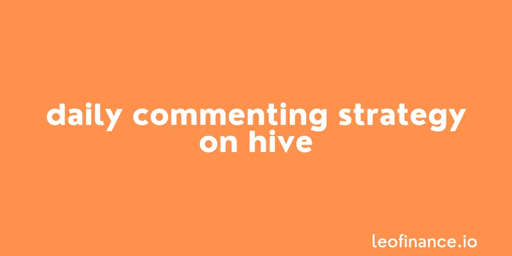 Daily commenting strategy on Hive.
