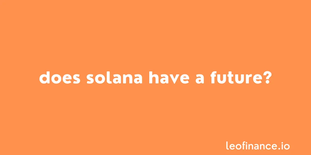 Does Solana have a future?