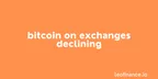 Bitcoin on exchanges declining - Bullish for Bitcoin? thumbnail