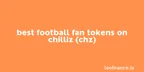 Best football fan tokens on Chilliz (CHZ) thumbnail