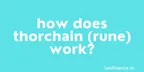 How does THORChain (RUNE) work? thumbnail