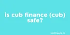 Is Cub Finance (CUB) safe? thumbnail
