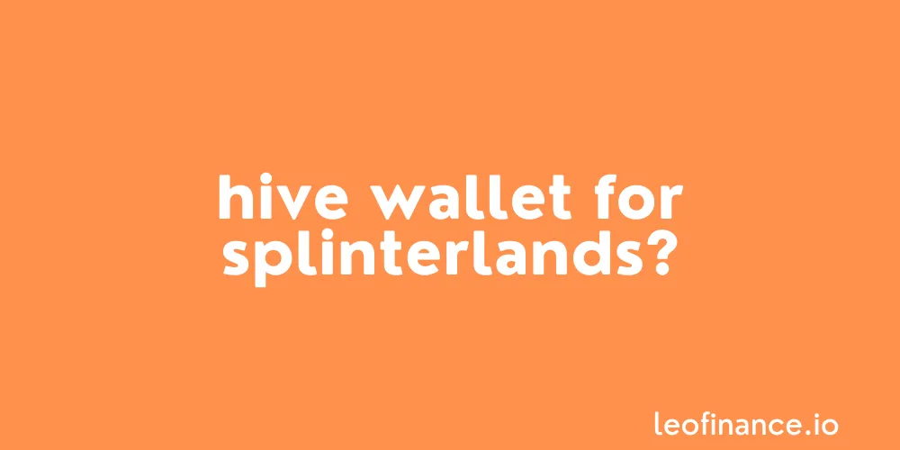 Hive wallet for Splinterlands? - Simple guide.