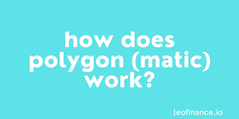 How does Polygon (MATIC) work?