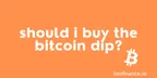 Should I buy the Bitcoin dip? thumbnail