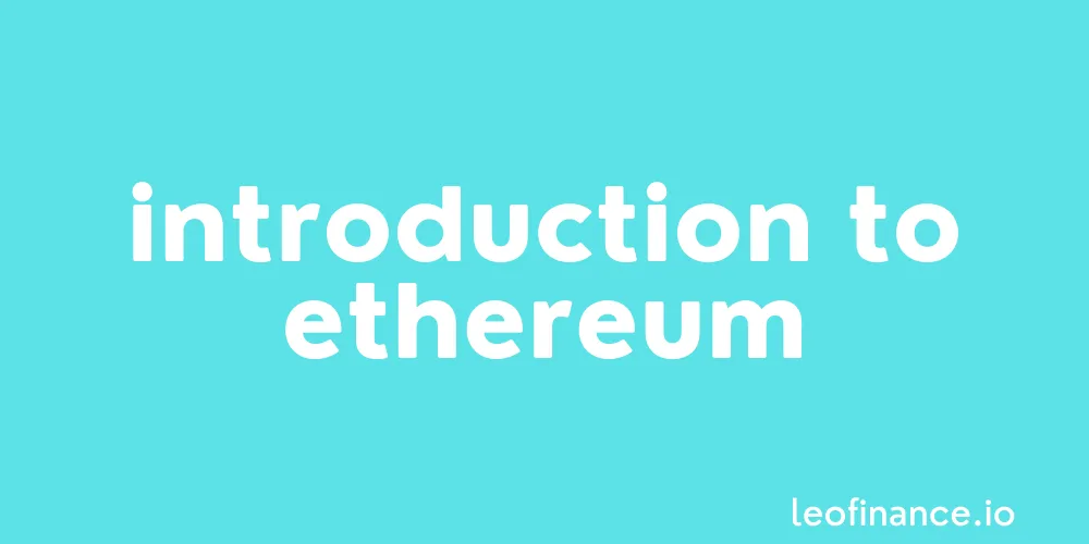 Introduction to Ethereum.