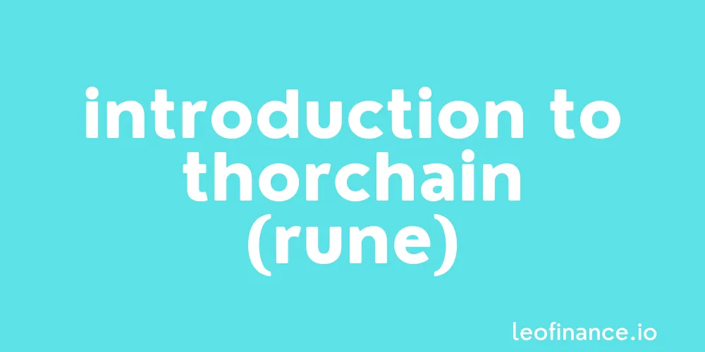 Introduction to THORChain (RUNE).