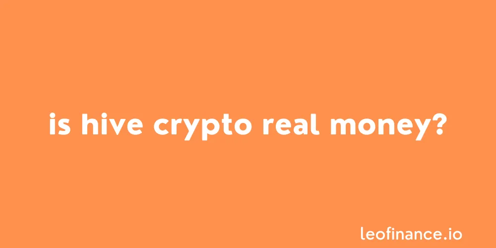 Is HIVE crypto real money?