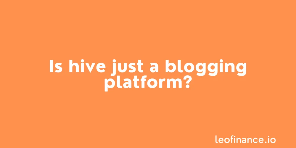Is Hive just a blogging platform?