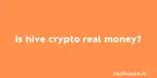 Is HIVE crypto real money? thumbnail