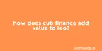 How does Cub Finance add value to LEO? thumbnail