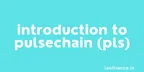 Introduction to PulseChain (PLS) thumbnail
