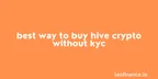 Best way to buy HIVE crypto without KYC thumbnail
