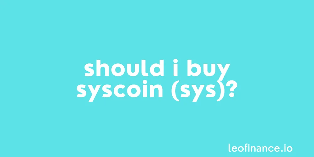 Should I buy Syscoin (SYS) in 2022?