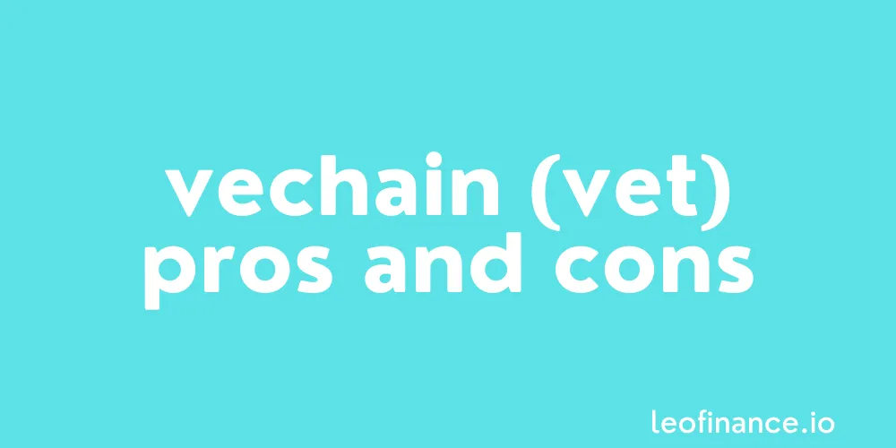 VeChain (VET) pros and cons.