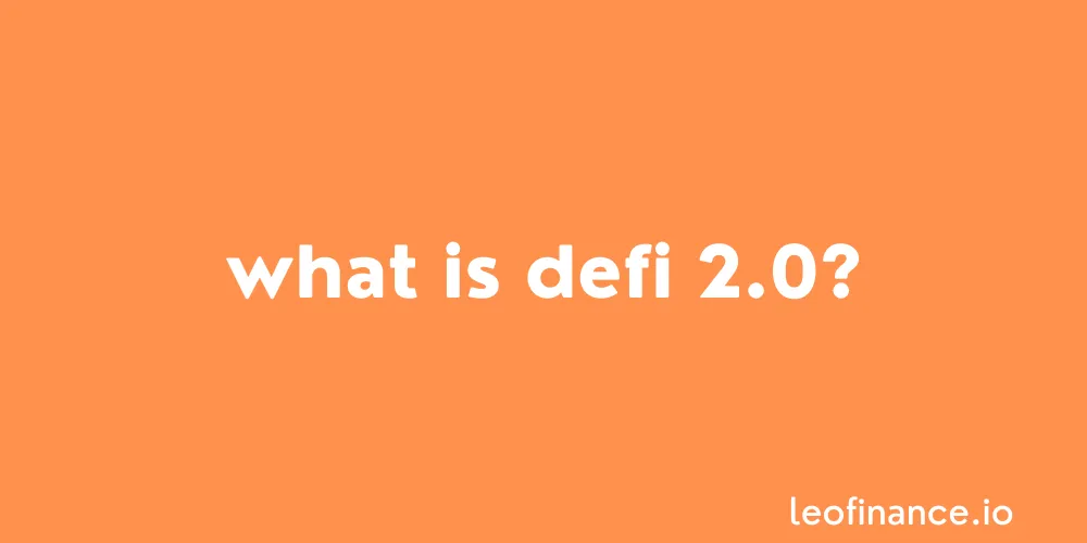 What is DeFi 2.0 and how does it change the game?